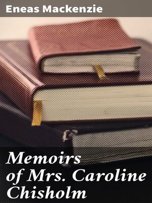 cover image of Memoirs of Mrs Caroline Chisholm